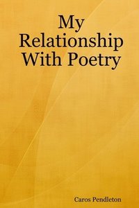 bokomslag My Relationship With Poetry