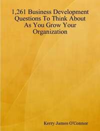 bokomslag 1,261 Business Development Questions To Think About As You Grow Your Organization