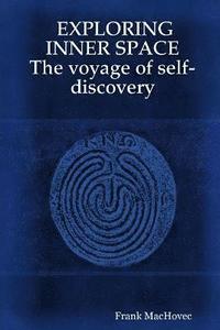 bokomslag EXPLORING INNER SPACE The voyage of self-discovery