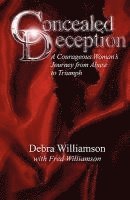 bokomslag Concealed Deception: A Courageous Woman's Journey from Abuse to Triumph