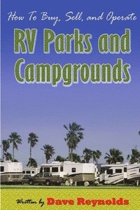 bokomslag How to Buy, Sell and Operate RV Parks and Campgrounds