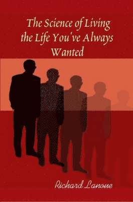 bokomslag Science of Living the Life You've Always Wanted