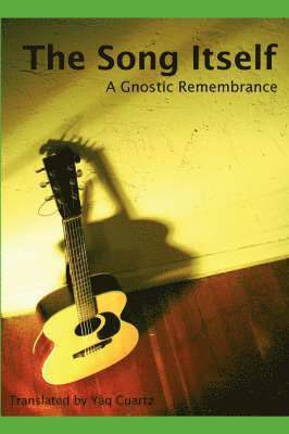 The Song Itself: A Gnostic Remembrance 1