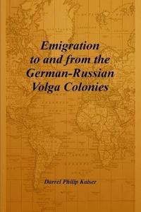 bokomslag Emigration to and from the German-Russian Volga Colonies