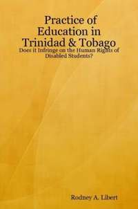 bokomslag Practice of Education in Trinidad & Tobago: Does it Infringe on the Human Rights of Disabled Students?