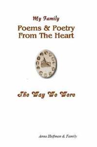 bokomslag My Family-Poems & Poetry From The Heart-The Way We Were