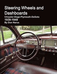 bokomslag Steering Wheels and Dashboards 1939-1949 Chrysler Corporation