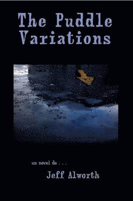 Jeff Alworth - Puddle Variations, Häftad