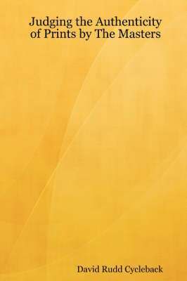 David Rudd Cycleback - Judging the Authenticity of Prints by The Masters, Häftad