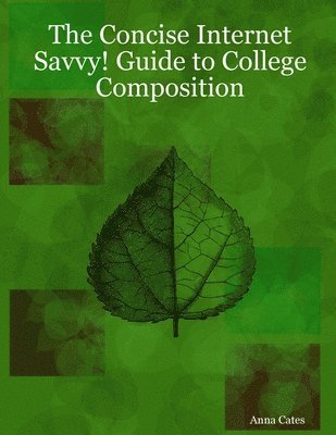 The Concise Internet Savvy! Guide to College Composition 1