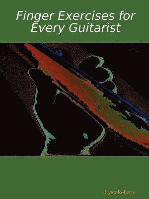 bokomslag Finger Exercises for Every Guitarist