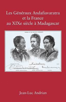 Les Gnraux Andafiavaratra et la France au XIXe sicle  Madagascar 1