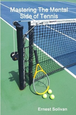 bokomslag Mastering The Mental Side Of Tennis