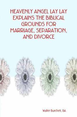 Heavenly Angel Lay Lay Explains the Biblical Grounds for Marriage, Separation, and Divorce 1