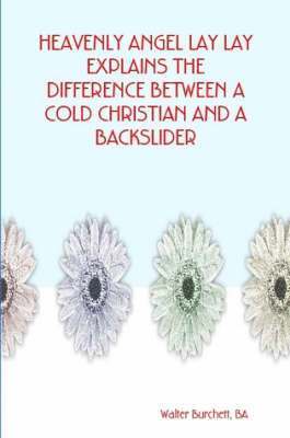 Heavenly Angel Lay Lay Explains the Difference Between A Cold Christian and A Backslider