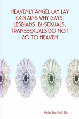 Heavenly Angel Lay Lay Explains Why Gays, Lesbians, Bi-Sexuals, Transsexuals Do Not Go to Heaven 1