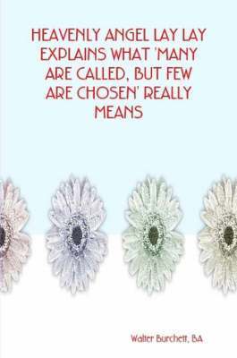 Heavenly Angel Lay Lay Explains What 'Many are Called, But Few are Chosen' Really Means