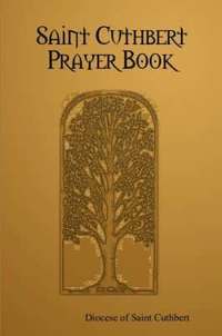 bokomslag Saint Cuthbert Prayer Book