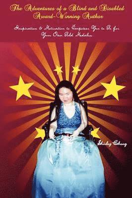 bokomslag Adventures of a Blind and Disabled Award-Winning Author: Inspiration & Motivation to Empower You to Go for Your Own Gold Medals