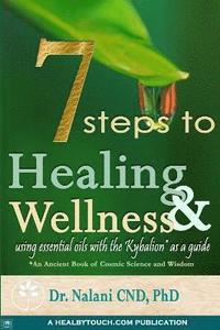 bokomslag 7 Steps to Healing and Wellness - Using Essential Oils, with the Kybalion as a Guide