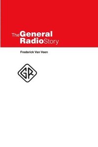 bokomslag The General Radio Story