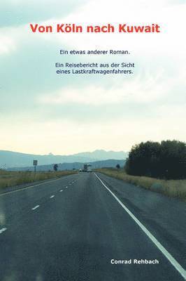 Conrad Rehbach - Von Koln Nach Kuwait, Häftad