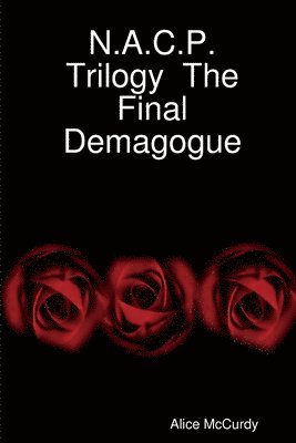 N.A.C.P. Trilogy The Final Demagogue 1