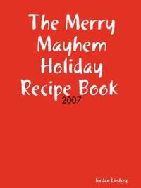 bokomslag The Merry Mayhem Holiday Recipe Book of 2007