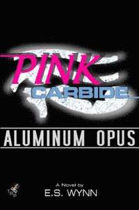 bokomslag Pink Carbide: Aluminum Opus
