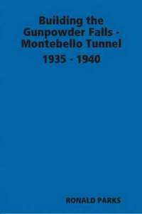 bokomslag Building the Gunpowder Falls - Montebello Tunnel 1935 - 1940