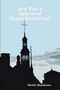bokomslag Are You a Spiritual Hypochondriac?