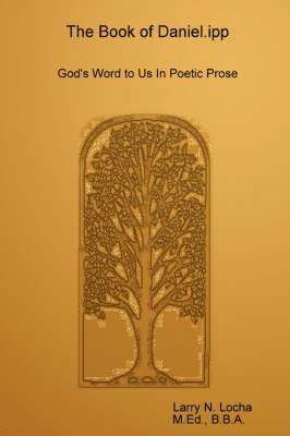 The Book of Daniel.Ipp, God's Word to Us in Poetic Prose 1