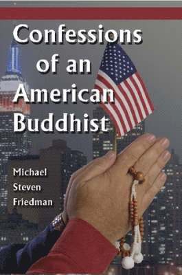 bokomslag Confessions of an American Buddhist