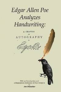 bokomslag Edgar Allan Poe Analyzes Handwriting: A Chapter On Autography