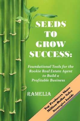 Ramelia, Ramelia - Seeds To Grow Success: Foundational Tools for the Rookie Real Estate Agent to Build a Profitable Business, Häftad
