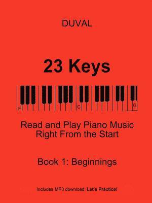 DUVAL - 23 Keys: Read and Play Piano Music Right From the Start, Book 1 (USA Ed.), Häftad