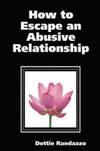 bokomslag How to Escape an Abusive Relationship
