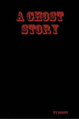 A Ghost Story 1