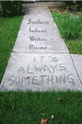 Indiana Writer Southern Indiana Writers - It's Always Something, Häftad