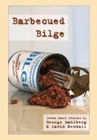 George Mahlberg, David Kendall - Barbecued Bilge, Inbunden. Tillgänglighet: Lägg i varukorg
