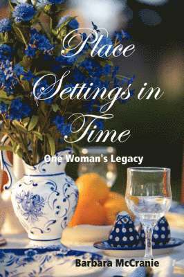 bokomslag Place Settings in Time: One Woman's Legacy