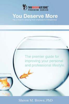 You Deserve More! The 3 Keys to Jumping from Employee to Entrepreneur