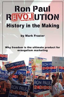 Ron Paul Revolution: History in the Making 1