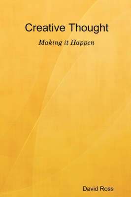 David Ross - Creative Thought - Making it Happen, Häftad