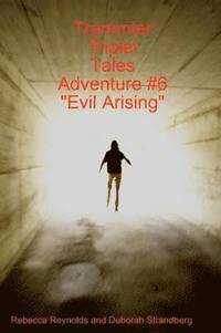 bokomslag Trammler Triplet Tales Adventure #6 &quot;Evil Arising&quot;