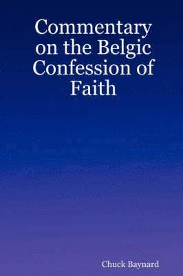 Commentary on the Belgic Confession of Faith 1