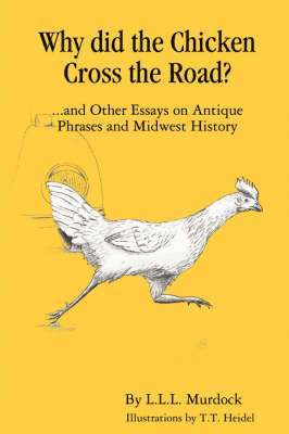 Why Did the Chicken Cross the Road? 1