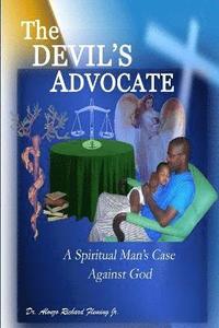 bokomslag The DEVIL's ADVOCATE: A Spiritual Man's Case Against the LORD God