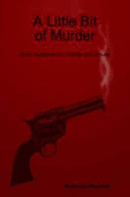 Rebecca Benston - Little Bit of Murder: Short Mysteries to Confuse and Amuse, Häftad