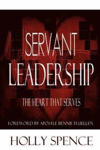 bokomslag Servant Leadership The Heart That Serves